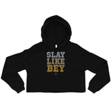 Slay Like Bey Crop Hoodie