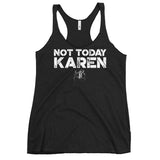 Women's "Not Today Karen" Racerback Tank