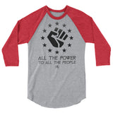 All The Power To All The People Unisex ¾ Longsleeve Shirt