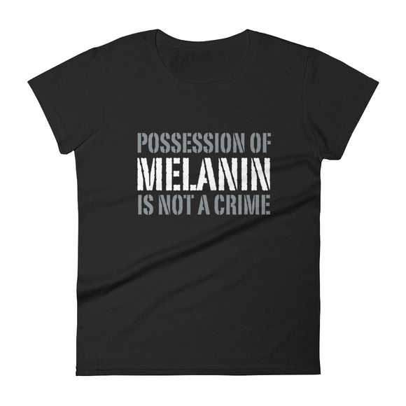 Melanin Possession Women's T-Shirt