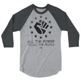 All The Power To All The People Unisex ¾ Longsleeve Shirt