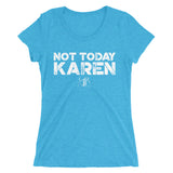 Women's "Not Today Karen" Short Sleeve T-Shirt