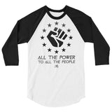 All The Power To All The People Unisex ¾ Longsleeve Shirt