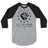 All The Power To All The People Unisex ¾ Longsleeve Shirt