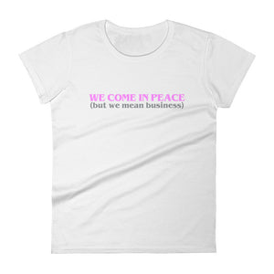 We Come In Peace Women's T-Shirt