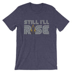 Still I'll Rise Unisex T-Shirt
