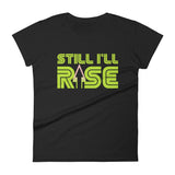 Still I'll Rise Women's T-Shirt