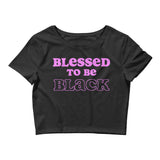 Blessed to be BLACK Crop