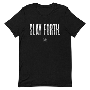 SLAY FORTH Short-Sleeve Unisex T-Shirt