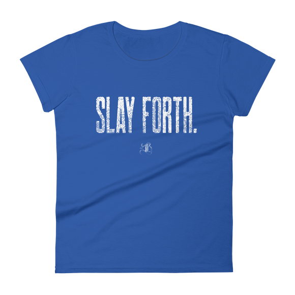 SLAY FORTH Women's Short Sleeve T-shirt